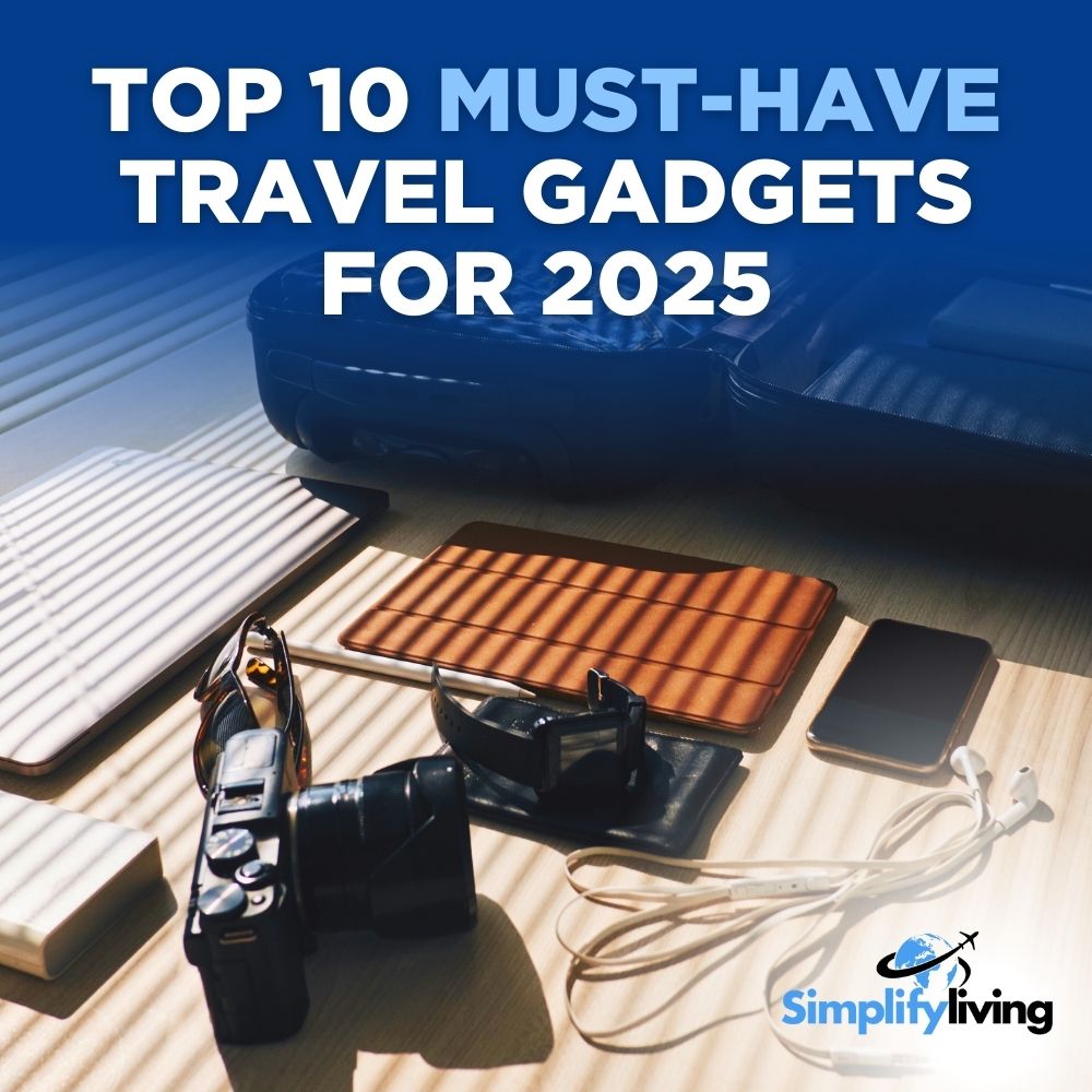 Top 10 Must-Have Travel Gadgets for 2025